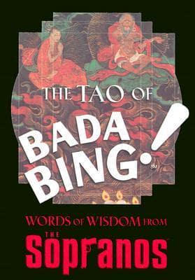 The Tao of Bada Bing!
