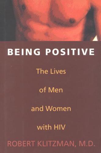 Being Positive: The Lives of Men and Women with HIV