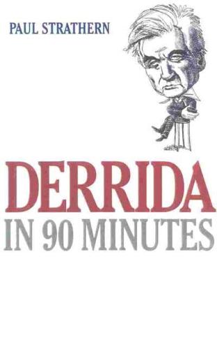 Derrida in 90 Minutes: Philosophers in 90 Minutes