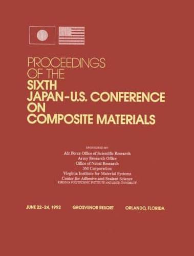 Proceedings of the Sixth Japan-U.S. Conference on Composite Materials