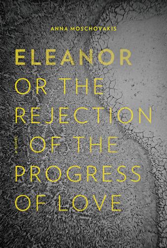 Eleanor or the Rejection of the Progress of Love
