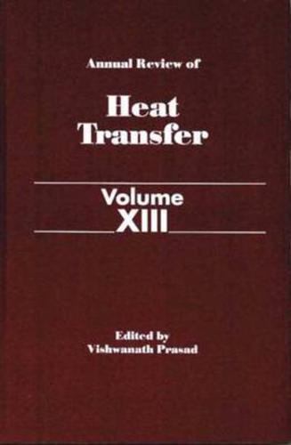 Annual Review of Heat Transfer Volume XIII