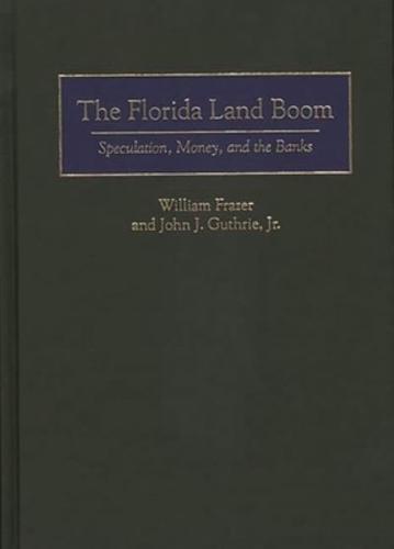Florida Land Boom: Speculation, Money, and the Banks