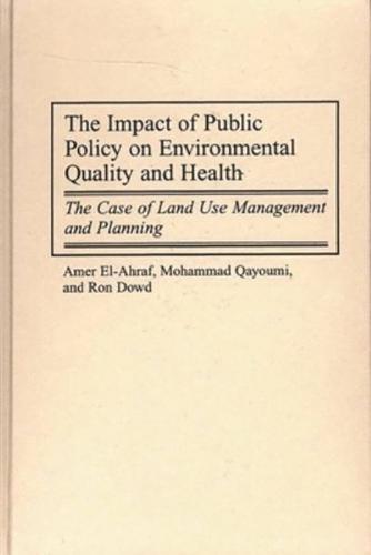 The Impact of Public Policy on Environmental Quality and Health: The Case of Land Use Management and Planning