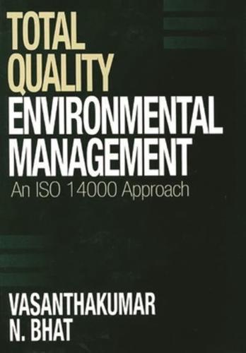 Total Quality Environmental Management: An ISO 14000 Approach
