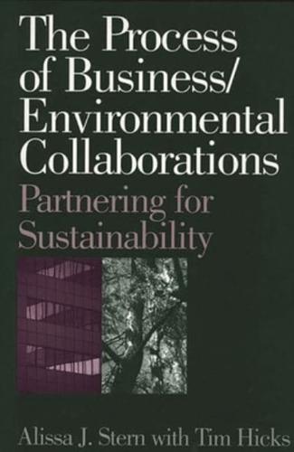 Process of Business/Environmental Collaborations: Partnering for Sustainability