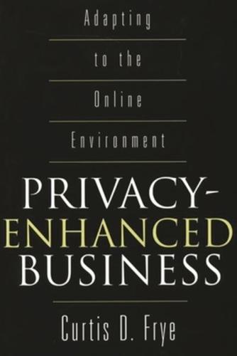 Privacy-Enhanced Business: Adapting to the Online Environment