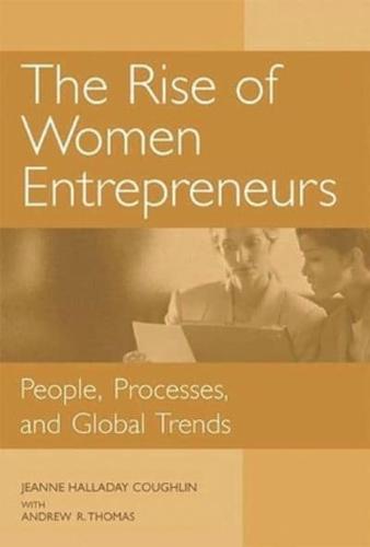 The Rise of Women Entrepreneurs: People, Processes, and Global Trends