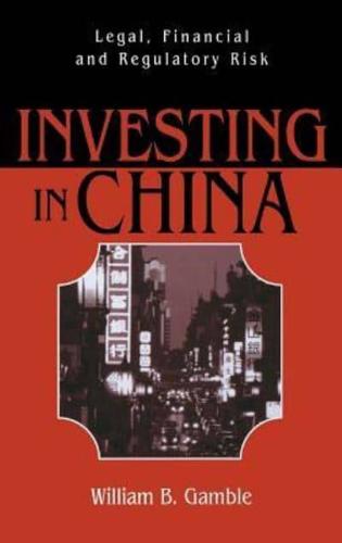 Investing in China: Legal, Financial and Regulatory Risk