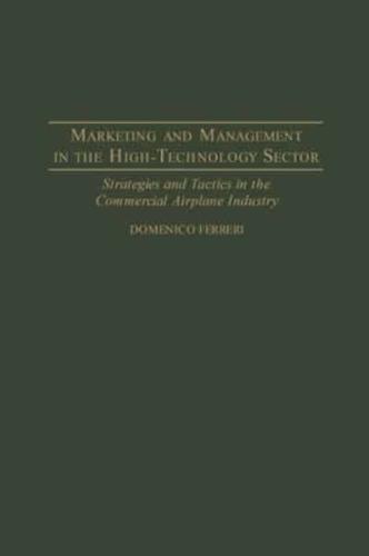 Marketing and Management in the High-Technology Sector: Strategies and Tactics in the Commercial Airplane Industry