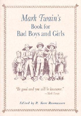Mark Twain's Book for Bad Boys and Girls