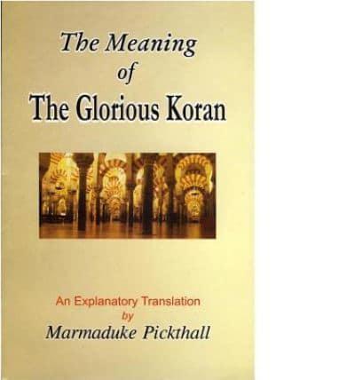 The Meaning of the Glorious Koran