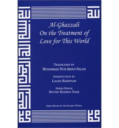 Al-Ghazzali on the Treatment of Love for This World