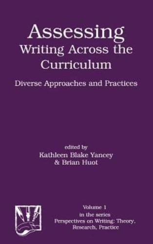Assessing Writing Across the Curriculum: Diverse Approaches and Practices