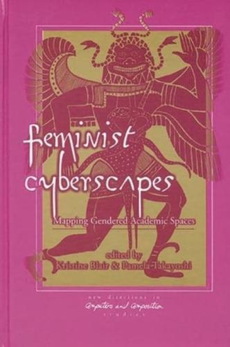 Feminist Cyberscapes: Mapping Gendered Academic Spaces