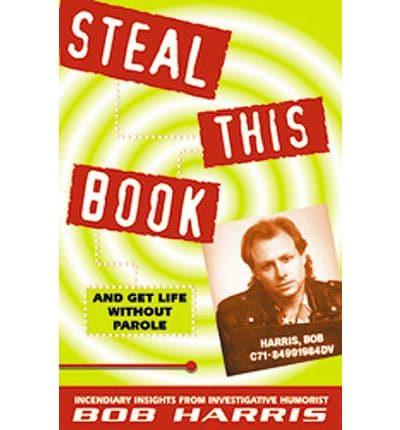 Steal This Book and Get Life Without Parole