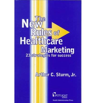 The New Rules of Healthcare Marketing