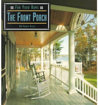 Front Porch - For Your Home P/ For Your Home: The Front Porch