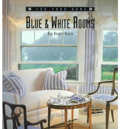 Blue & White Rooms