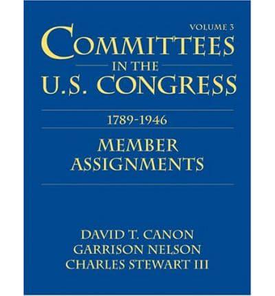 Committees in the U.S. Congress 1789-1946. V. 3 Member Assignments