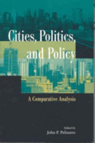 Cities, Politics, and Policy: A Comparative Analysis