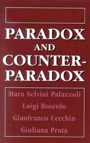 Paradox and Counterparadox: A New Model in the Therapy of the Family in Schizophrenic Transaction