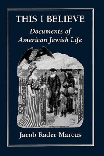 This I Believe: Documents of American Jewish Life