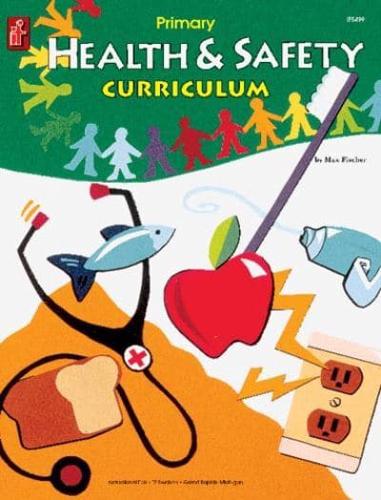 Health and Safety Curriculum, Primary, Grades K - 8