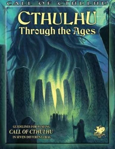 Cthulhu Through the Ages (Call of Cthulhu roleplaying)