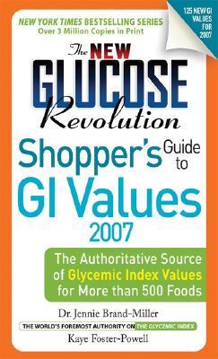 The New Glucose Revolution Shopper's Guide to Low GI Values 2007