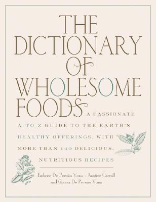 The Dictionary of Wholesome Foods