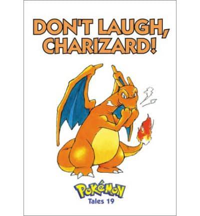 Don't Laugh, Charizard!