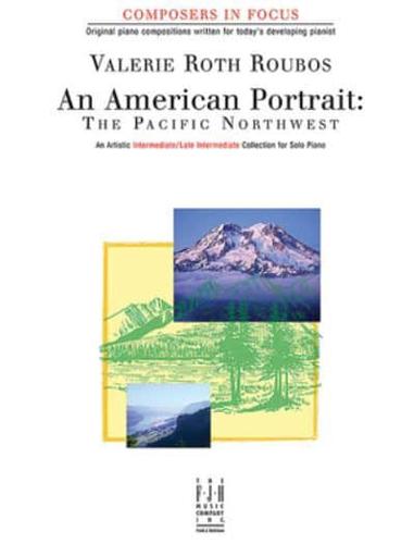 An American Portrait -- The Pacific Northwest