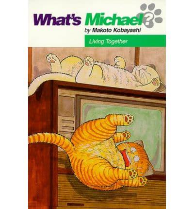 What's Michael? Volume 2: Living Together