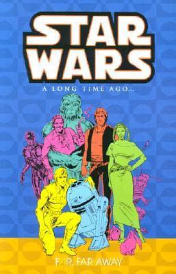 Star Wars: A Long Time Ago Volume 7: Far, Far Away