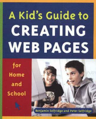A Kid's Guide to Creating Web Pages