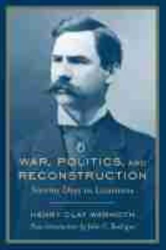 War, Politics, and Reconstruction