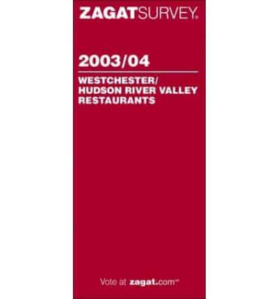 Zagatsurvey 2003/04 Westchester/Hudson River Valley Restaurants