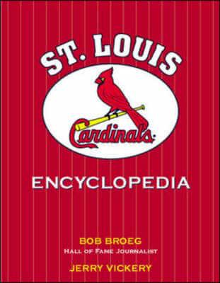 The St. Louis Cardinals Encyclopedia