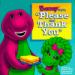 Barney Says, "Please and Thank You"
