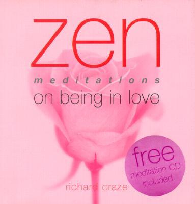 Zen Meditations on Being in Love