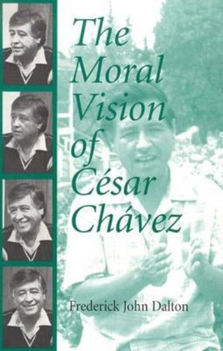 The Moral Vision of César Chávez