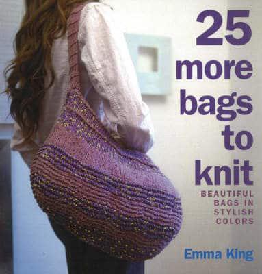 25 More Bags to Knit