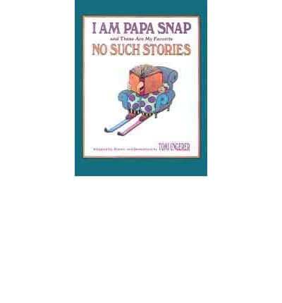 I Am Papa Snap and These Are My Favourite No Such Stories
