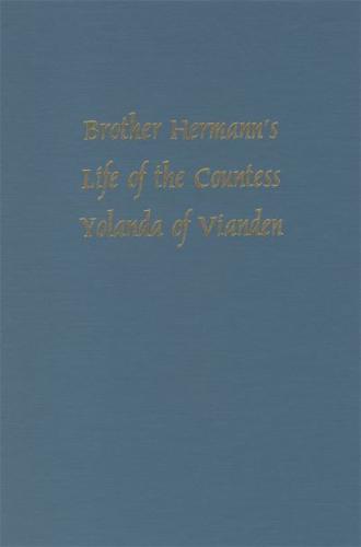 Brother Hermann's Life of the Countess Yolanda of Vianden
