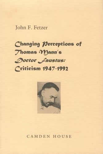 Changing Perceptions of Thomas Mann's Doctor Faustus