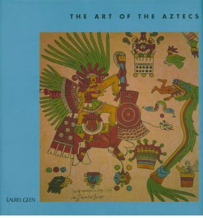 The Art of the Aztecs