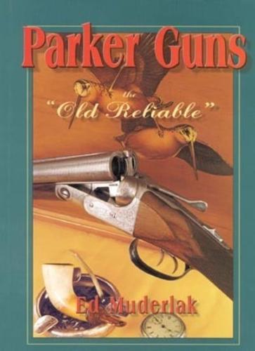 Parker Guns, the Old Reliable