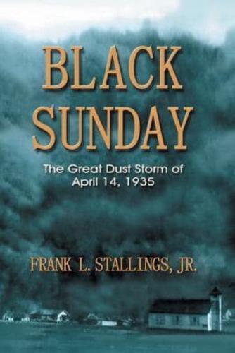 Black Sunday: The Great Dust Storm of April 14, 1935