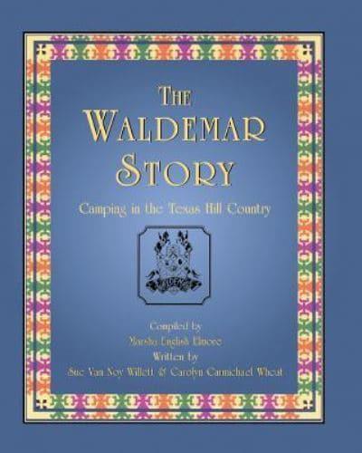 The Waldemar Story: Camping in the Texas Hill Country